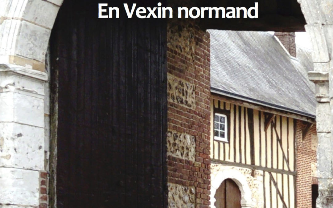 Confluence 2019 – Autour d’Ecouis en Vexin normand