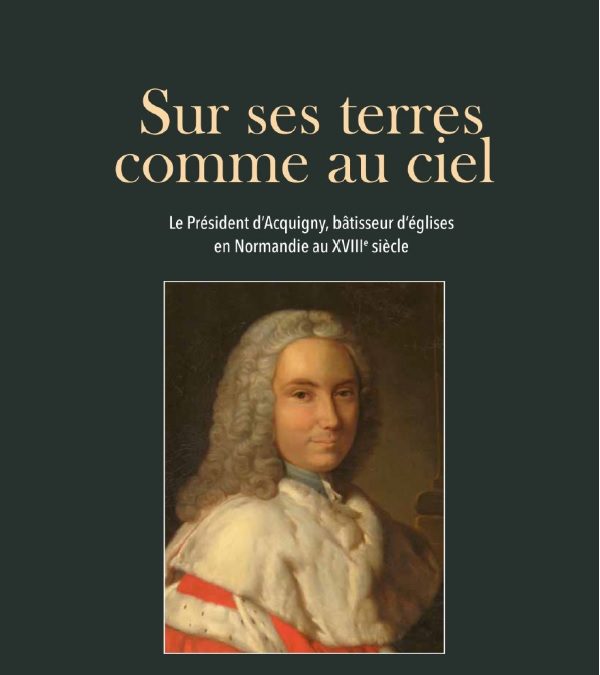 Conférence « Sur ses terres comme au ciel » – Château d’Acquigny dimanche 2 juin 2019