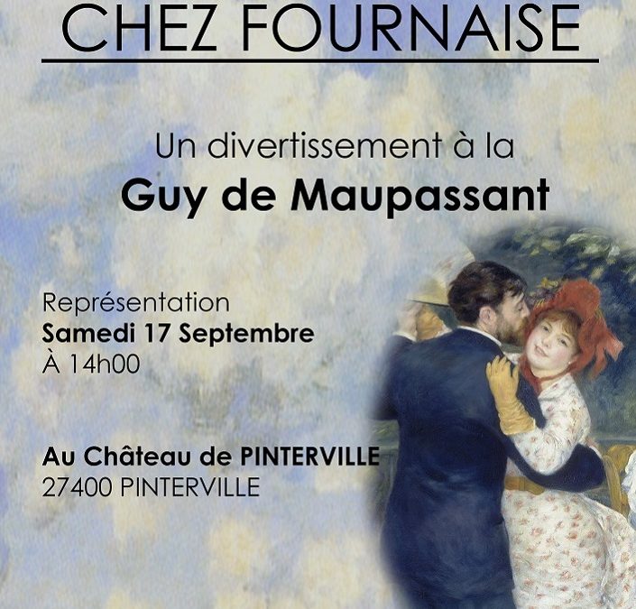 JEP 2016 : Chez Fournaise de Guy de Maupassant à Pinterville